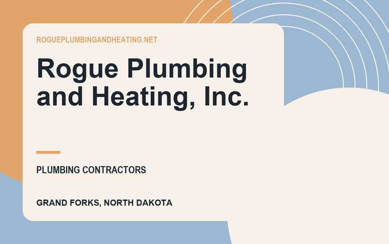 Rogue Plumbing and Heating, Inc. in Grand Forks, North Dakota