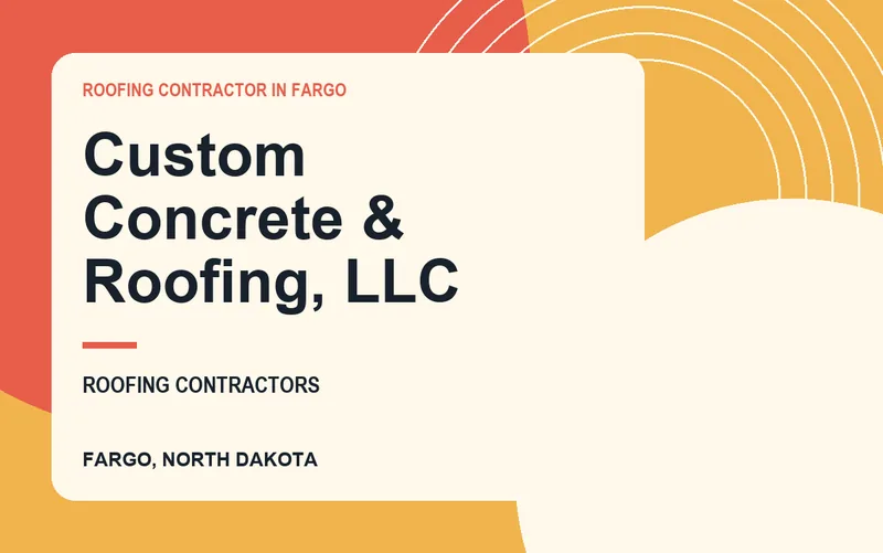 CUSTOM CONCRETE & ROOFING, LLC in Fargo, North Dakota