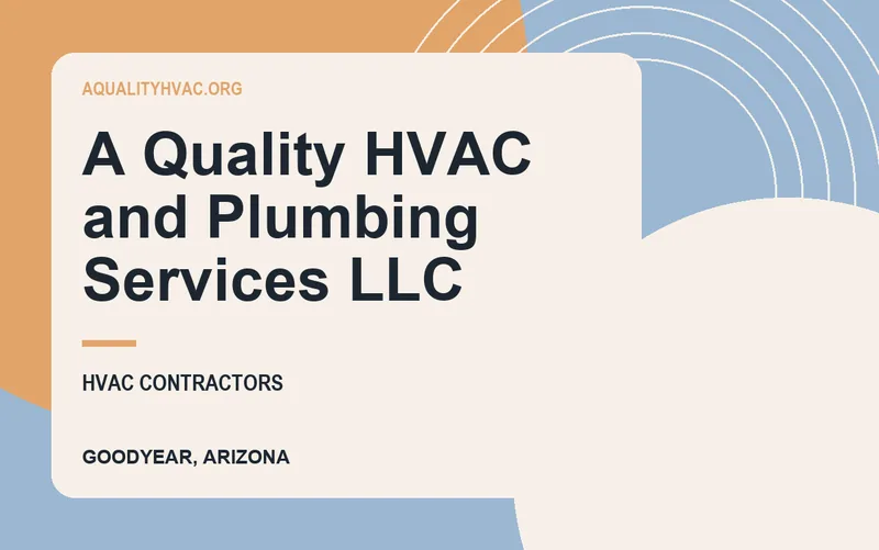 A Quality HVAC and Plumbing Services LLC in Goodyear, Arizona