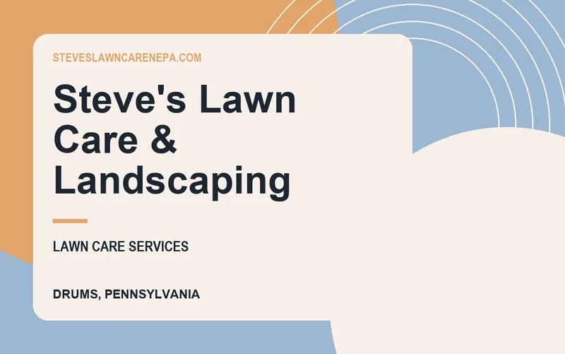 Steve's Lawn Care & Landscaping in Drums, Pennsylvania