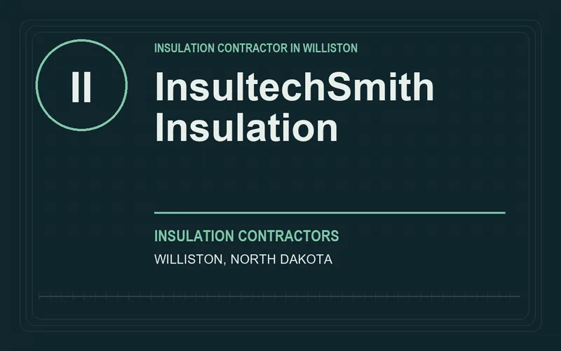 InsultechSmith Insulation in Williston, North Dakota