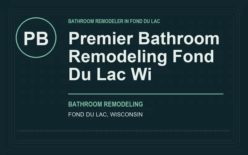 Premier Bathroom Remodeling Fond Du Lac Wi in Fond du Lac, Wisconsin