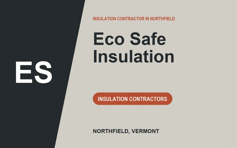 Eco Safe Insulation in Northfield, Vermont