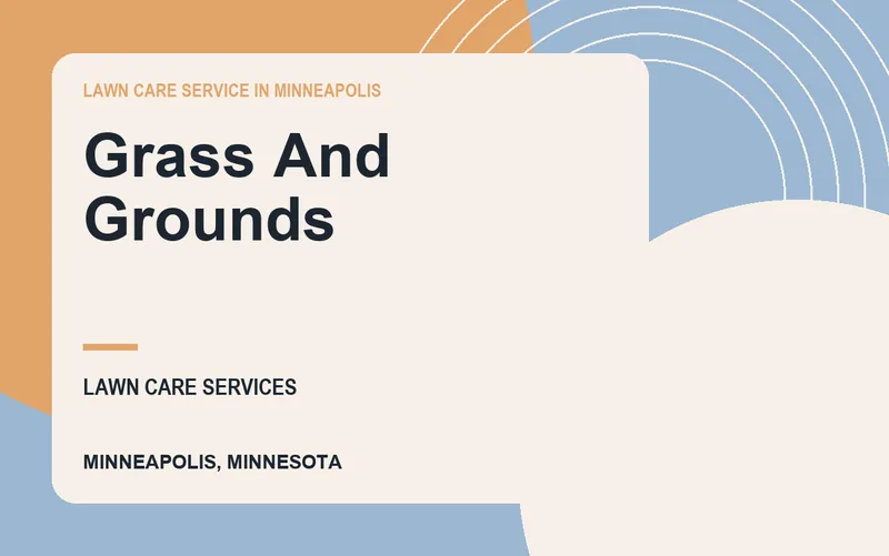 Grass And Grounds in Minneapolis, Minnesota