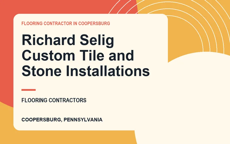 Richard Selig Custom Tile and Stone Installations in Coopersburg, Pennsylvania