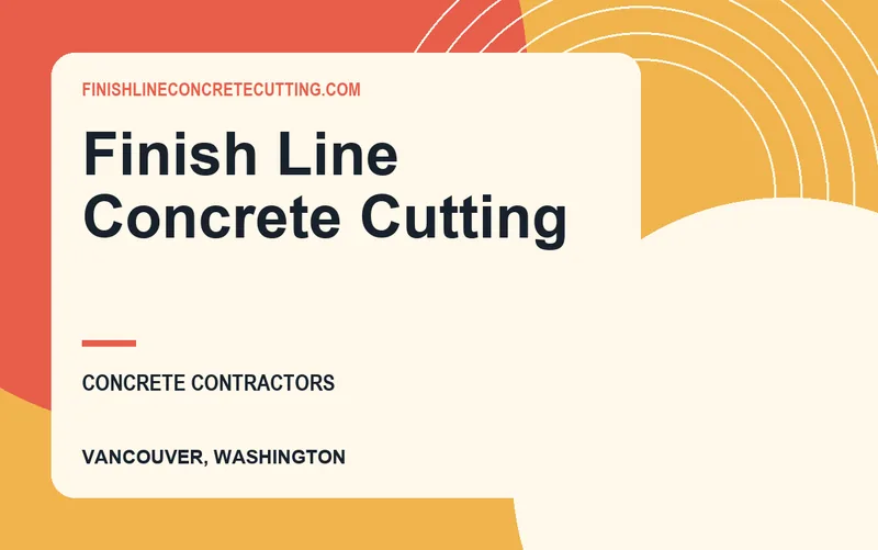Finish Line Concrete Cutting in Vancouver, Washington