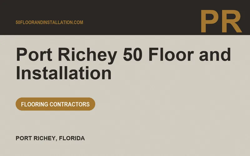 Port Richey 50 Floor and Installation in Port Richey, Florida
