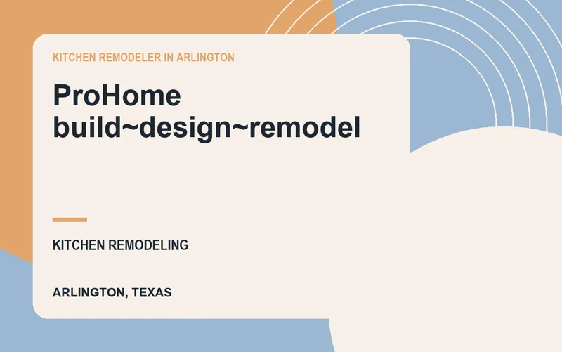 ProHome build~design~remodel in Arlington, Texas