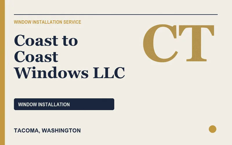 Coast to Coast Windows LLC in Tacoma, Washington