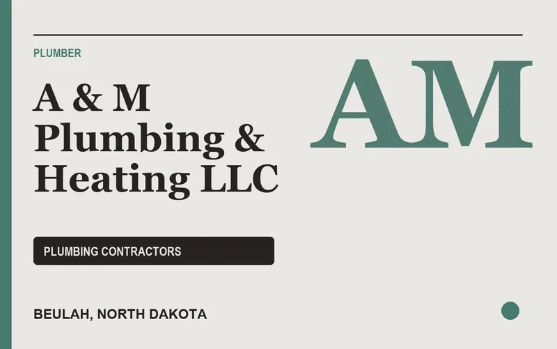 A & M Plumbing & Heating LLC in Beulah, North Dakota