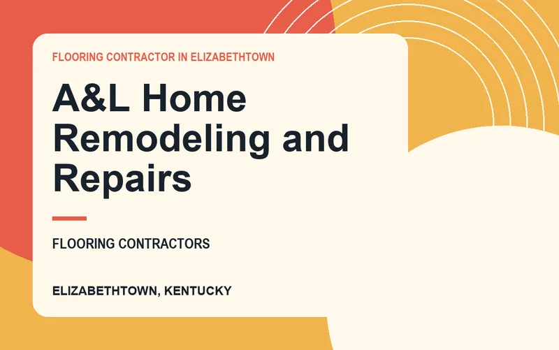 A&L Home Remodeling and Repairs in Elizabethtown, Kentucky