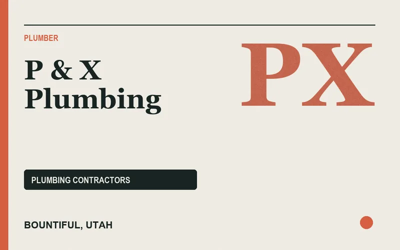 P & X Plumbing in Bountiful, Utah