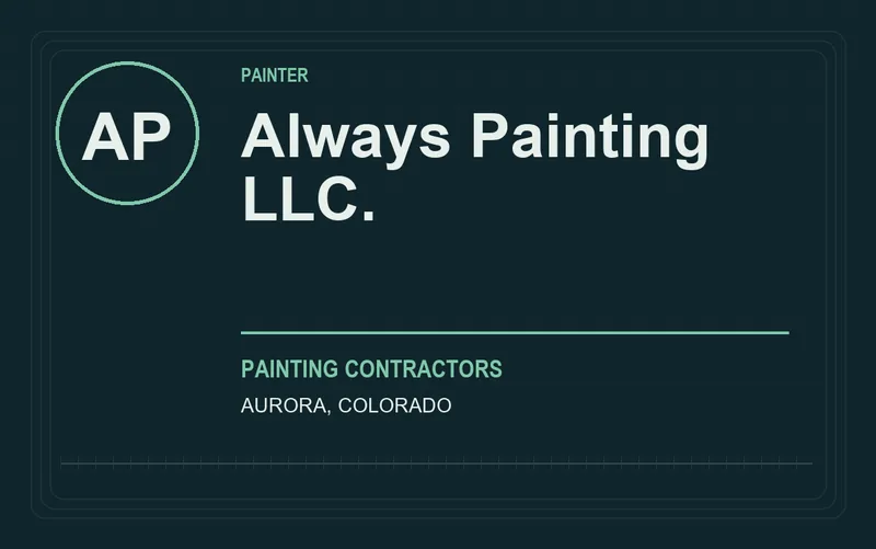 ALWAYS PAINTING LLC. in Aurora, Colorado