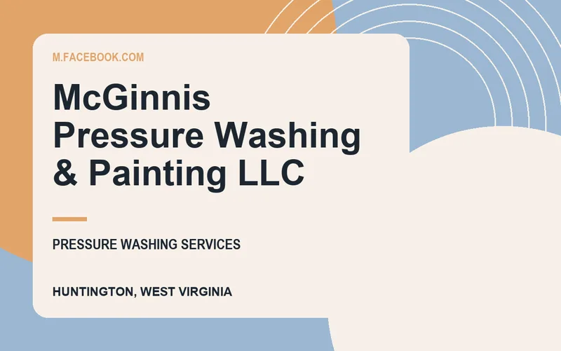 McGinnis Pressure Washing & Painting LLC in Huntington, West Virginia