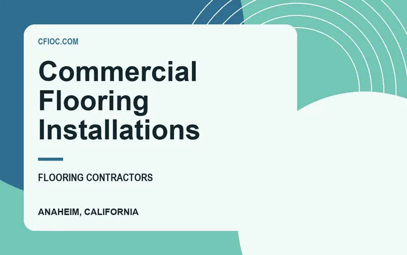 Commercial Flooring Installations in Anaheim, California