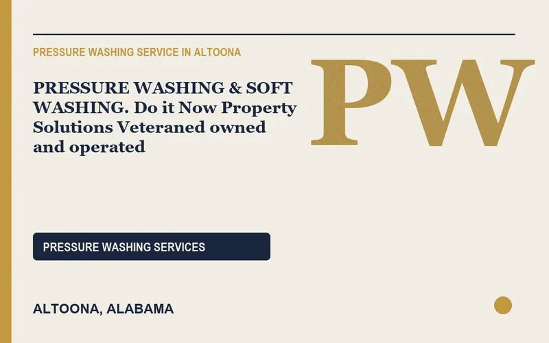 PRESSURE WASHING & SOFT WASHING. Do it Now Property Solutions Veteraned owned and operated in Altoona, Alabama