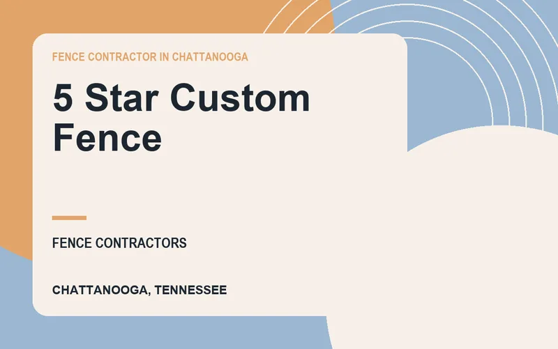 5 Star Custom Fence in Chattanooga, Tennessee