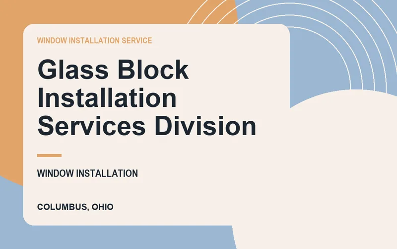Glass Block Installation Services Division in Columbus, Ohio