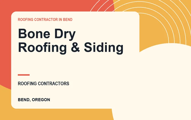 Bone Dry Roofing & Siding in Bend, Oregon