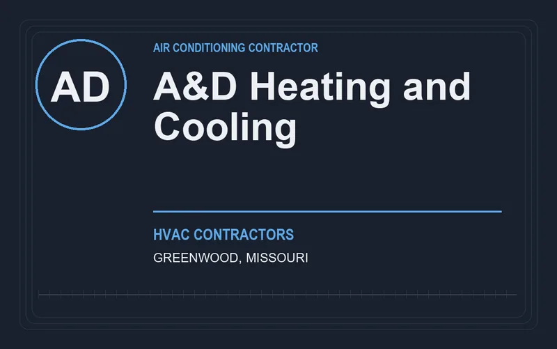 A&D Heating and Cooling in Greenwood, Missouri