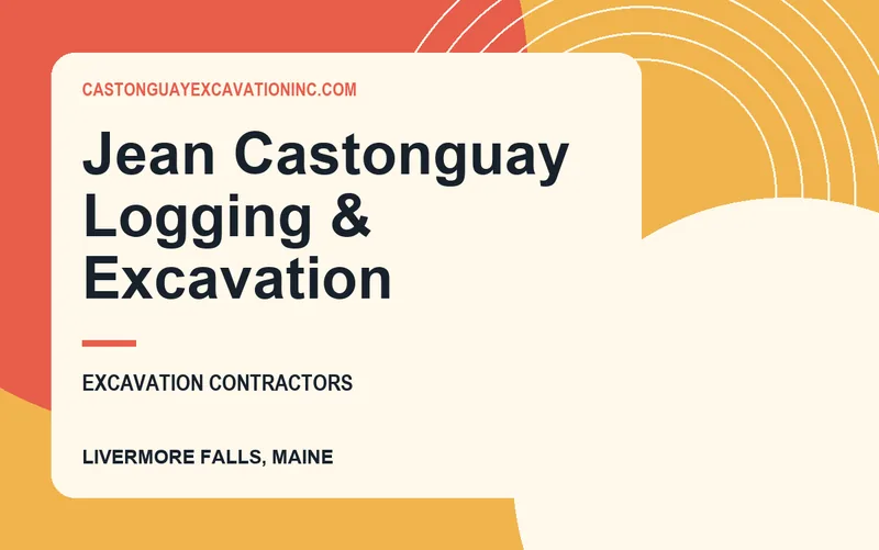 Jean Castonguay Logging & Excavation in Livermore Falls, Maine