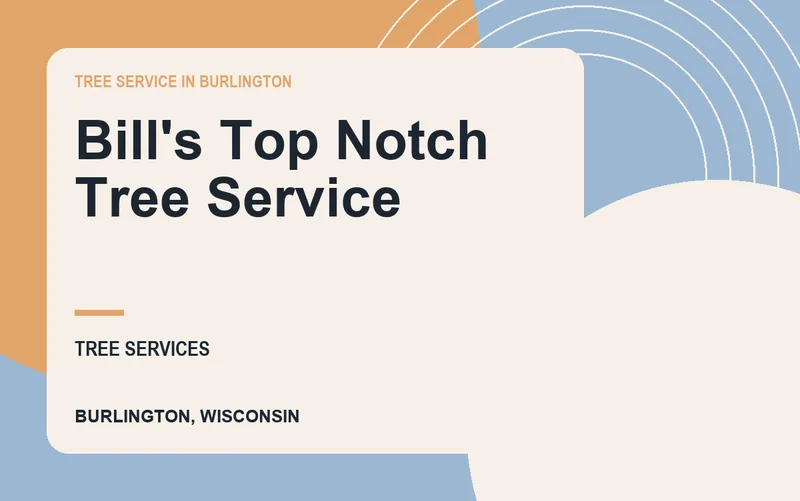 Bill's Top Notch Tree Service in Burlington, Wisconsin