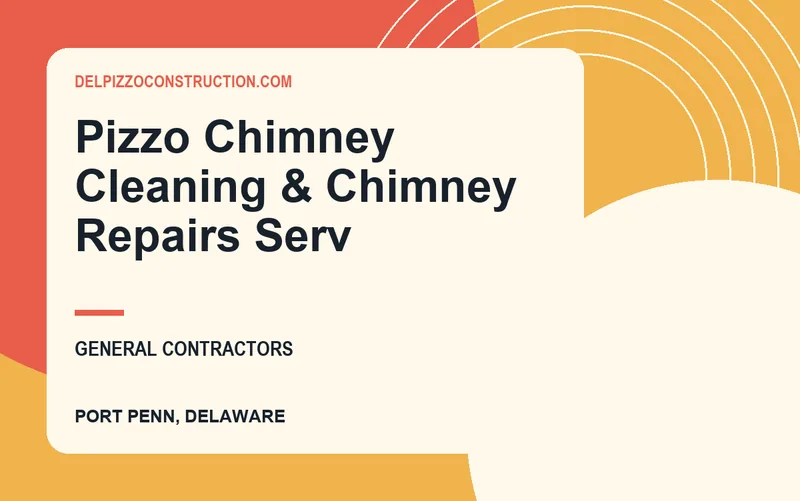 Pizzo Chimney Cleaning & Chimney Repairs Serv in Port Penn, Delaware