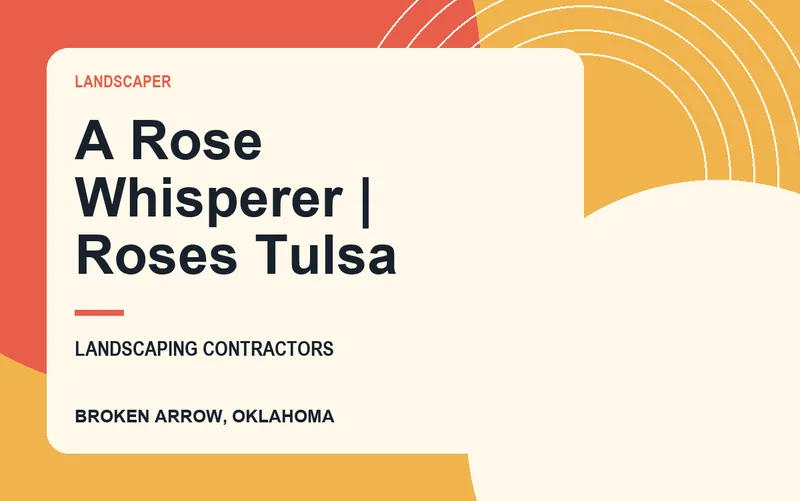 A Rose Whisperer | Roses Tulsa in Broken Arrow, Oklahoma
