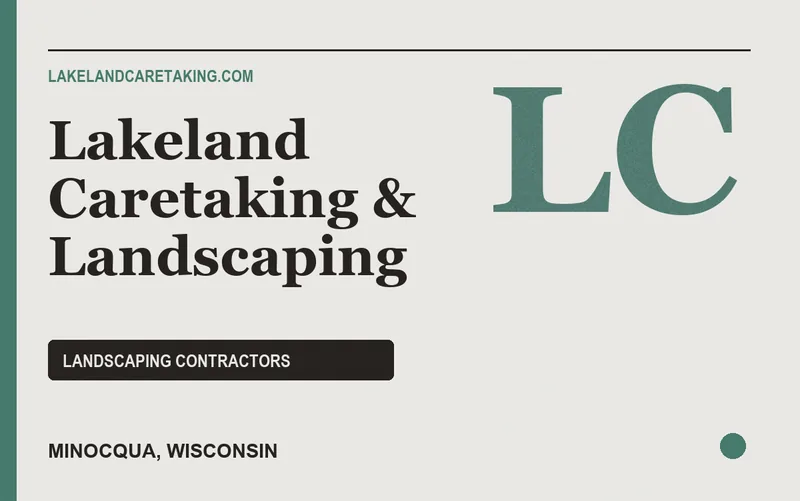 Lakeland Caretaking & Landscaping in Minocqua, Wisconsin
