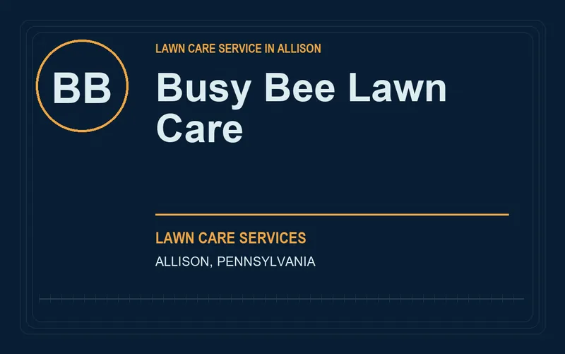 Busy Bee Lawn Care in Allison, Pennsylvania