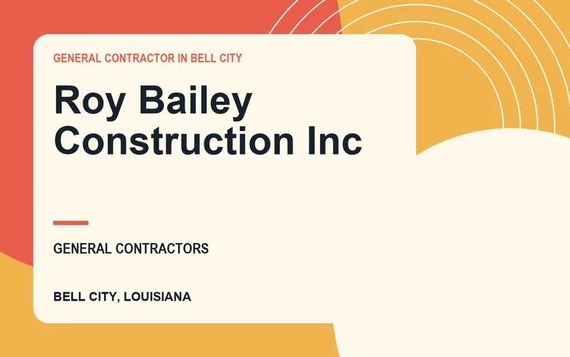 Roy Bailey Construction Inc in Bell City, Louisiana
