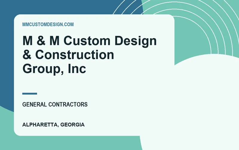 M & M Custom Design & Construction Group, Inc in Alpharetta, Georgia