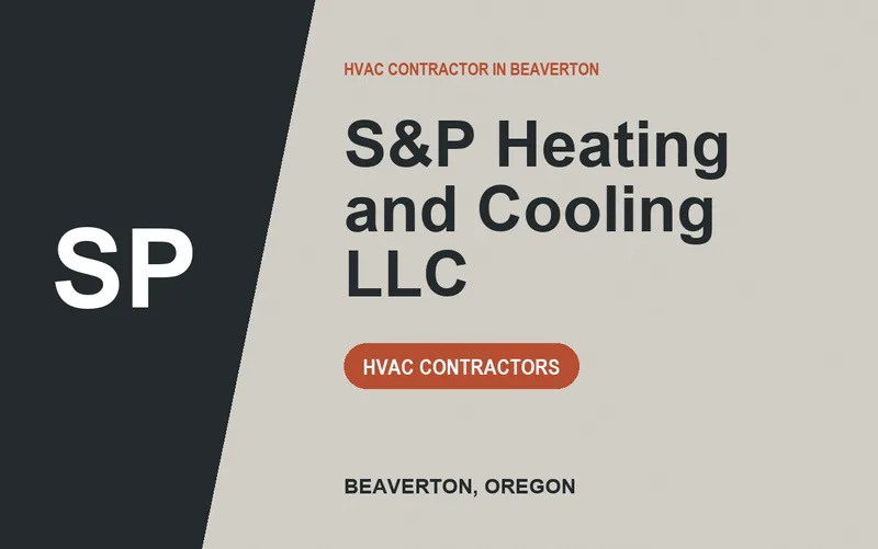 S&P Heating and Cooling LLC in Beaverton, Oregon