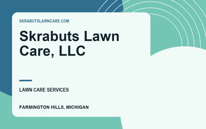 Skrabuts Lawn Care, LLC in Farmington Hills, Michigan