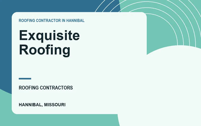 Exquisite Roofing in Hannibal, Missouri