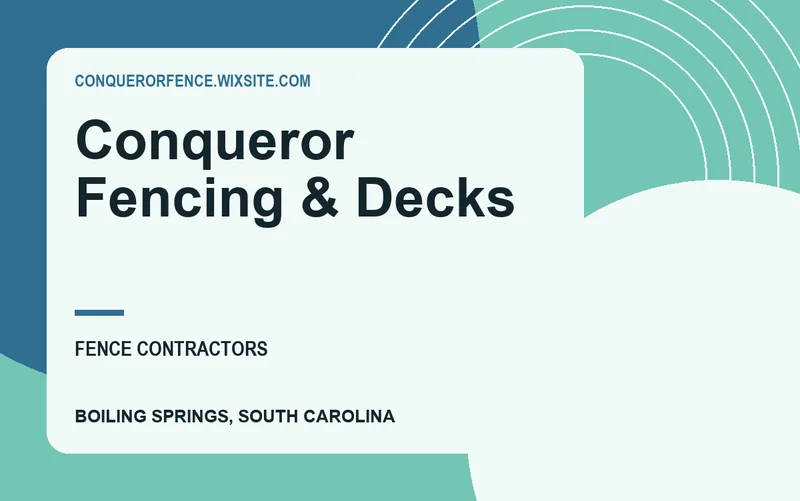 Conqueror Fencing & Decks in Boiling Springs, South Carolina