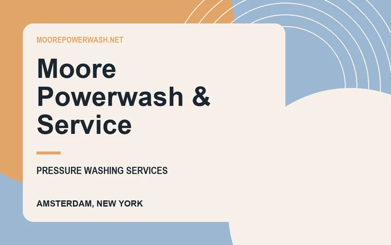 Moore Powerwash & Service in Amsterdam, New York