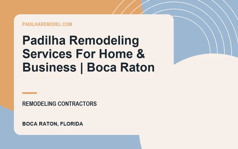 Padilha Remodeling Services For Home & Business | Boca Raton in Boca Raton, Florida