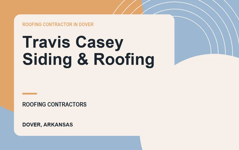 Travis Casey Siding & Roofing in Dover, Arkansas