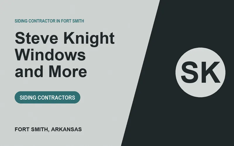 Steve Knight Windows and More in Fort Smith, Arkansas