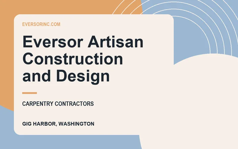 Eversor Artisan Construction and Design in Gig Harbor, Washington