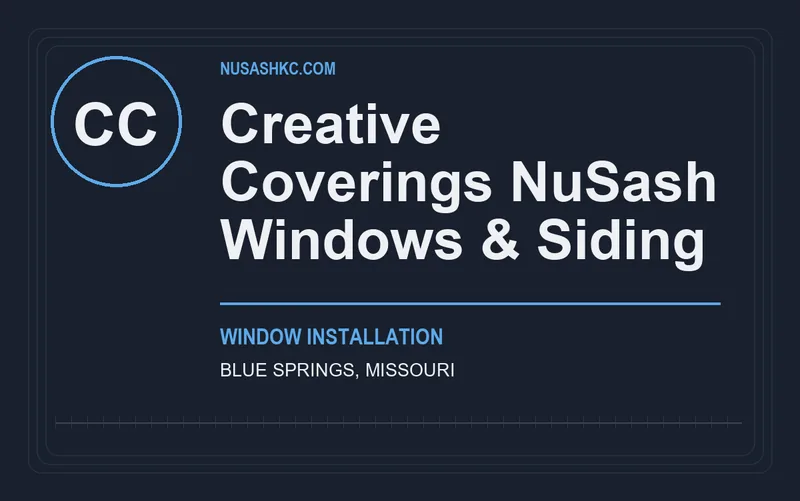 Creative Coverings NuSash Windows & Siding in Blue Springs, Missouri