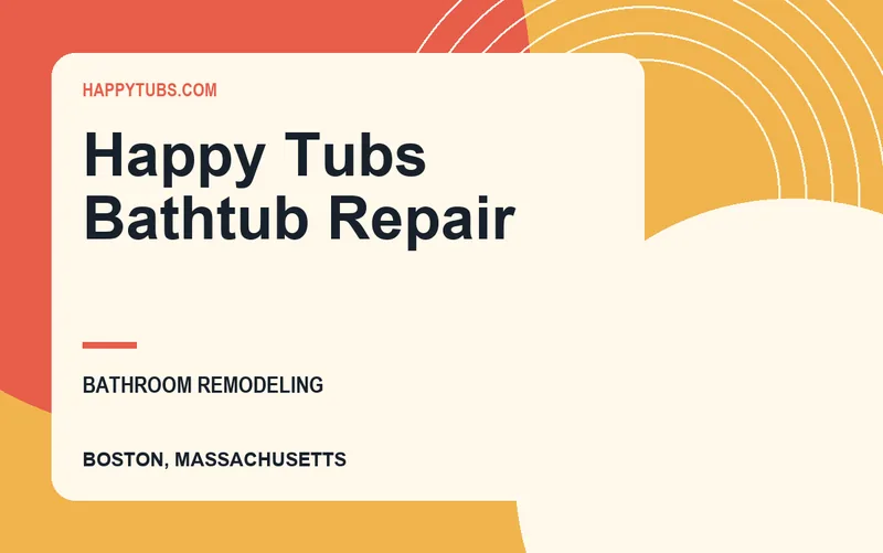 Happy Tubs Bathtub Repair in Boston, Massachusetts