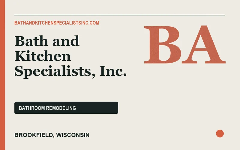 Bath and Kitchen Specialists, Inc. in Brookfield, Wisconsin