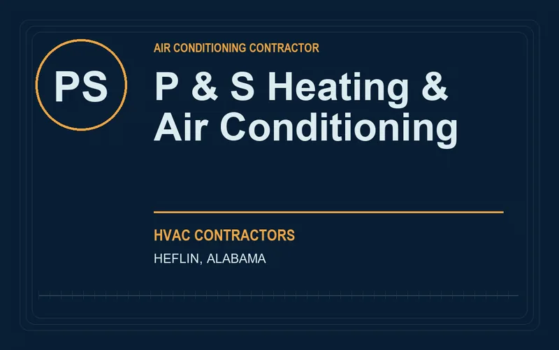 P & S Heating & Air Conditioning in Heflin, Alabama