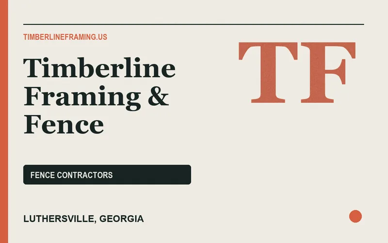 Timberline Framing & Fence in Luthersville, Georgia