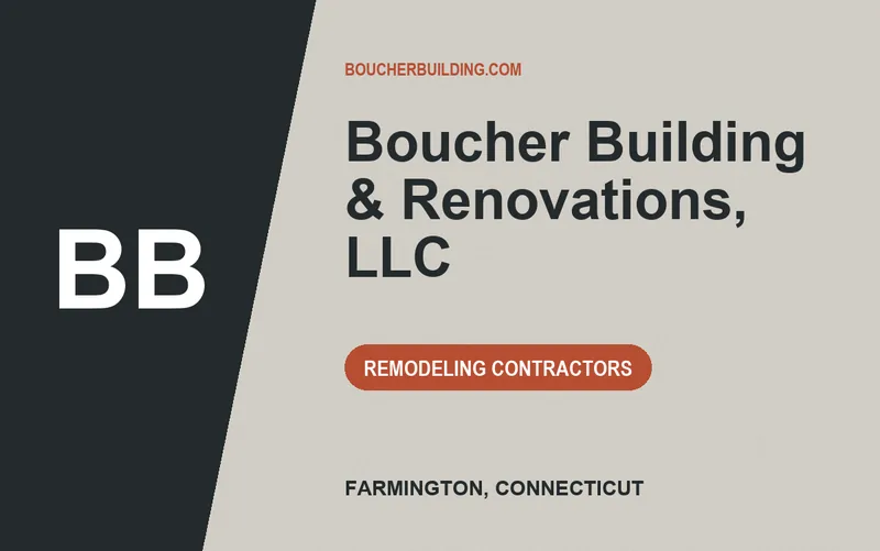 Boucher Building & Renovations, LLC in Farmington, Connecticut