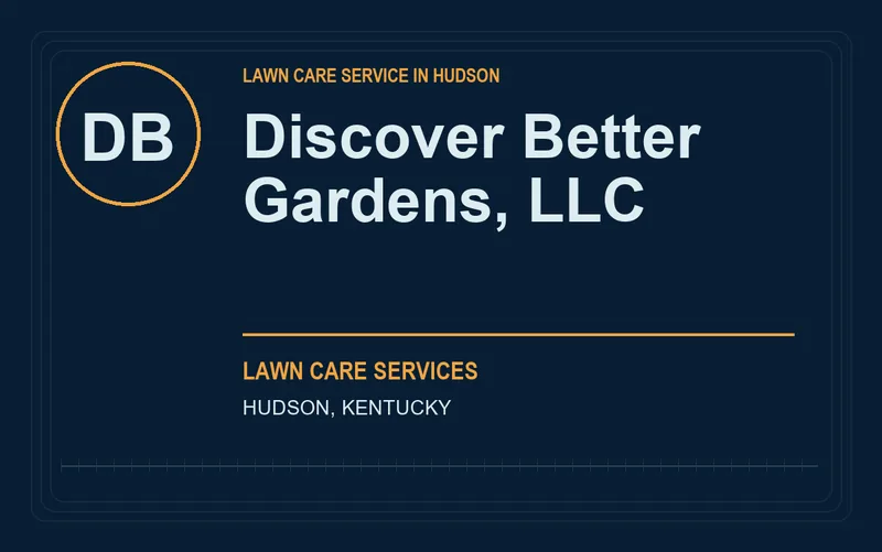 Discover Better Gardens, LLC in Hudson, Kentucky