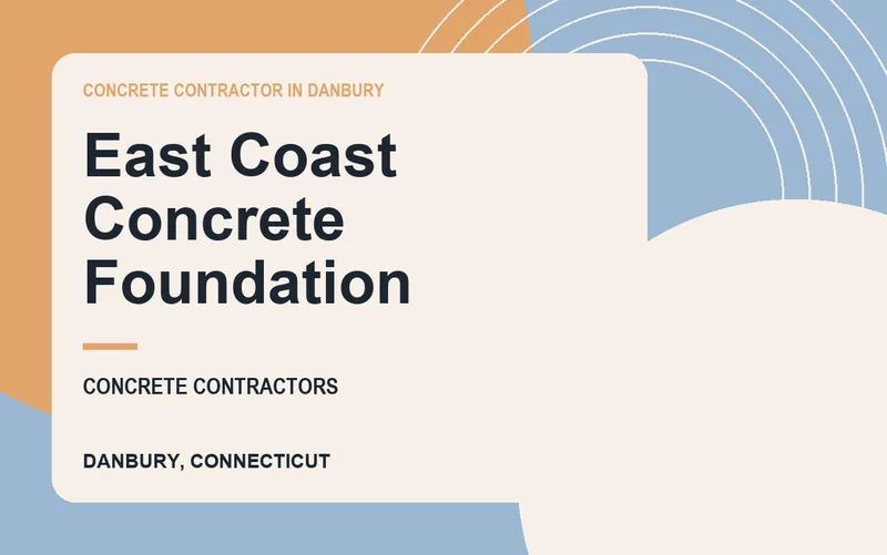 East Coast Concrete Foundation in Danbury, Connecticut