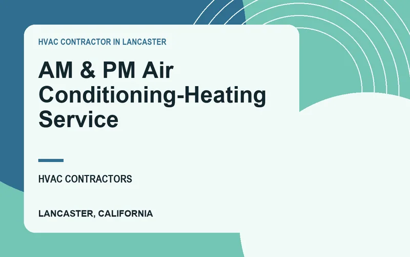 AM & PM Air Conditioning-Heating Service in Lancaster, California